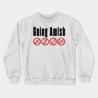 Going Amish Crewneck Sweatshirt